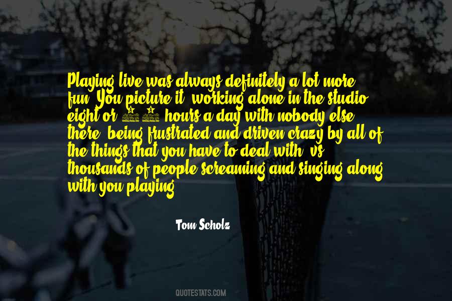 Quotes About Working And Playing #1575645