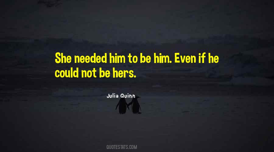 She Needed Him Quotes #494879