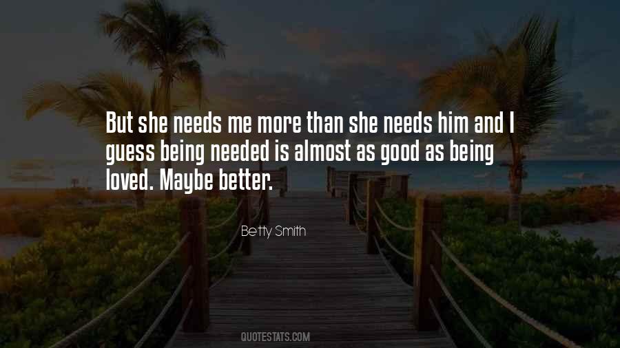 She Needed Him Quotes #496198