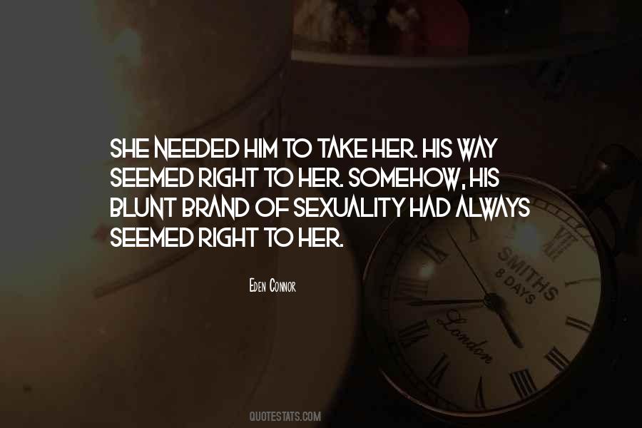 She Needed Him Quotes #594502