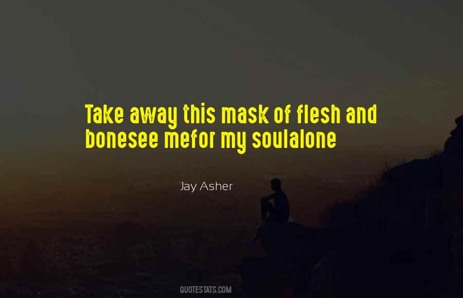 Flesh And Soul Quotes #1360970