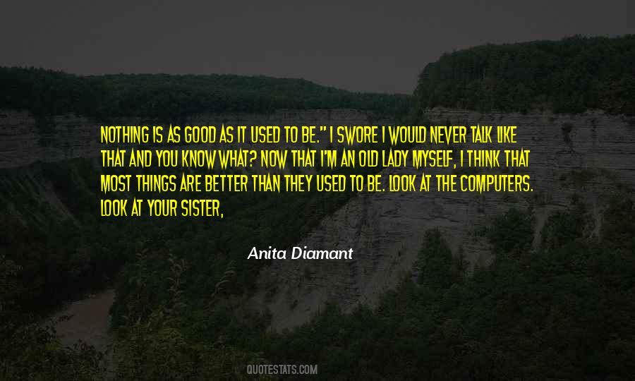 Better Than I Used To Be Quotes #497349