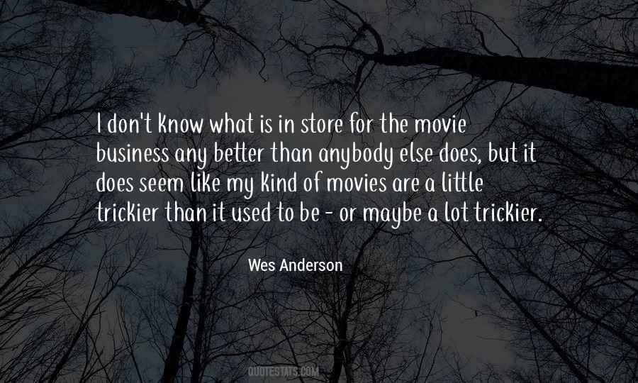 Better Than I Used To Be Quotes #747802