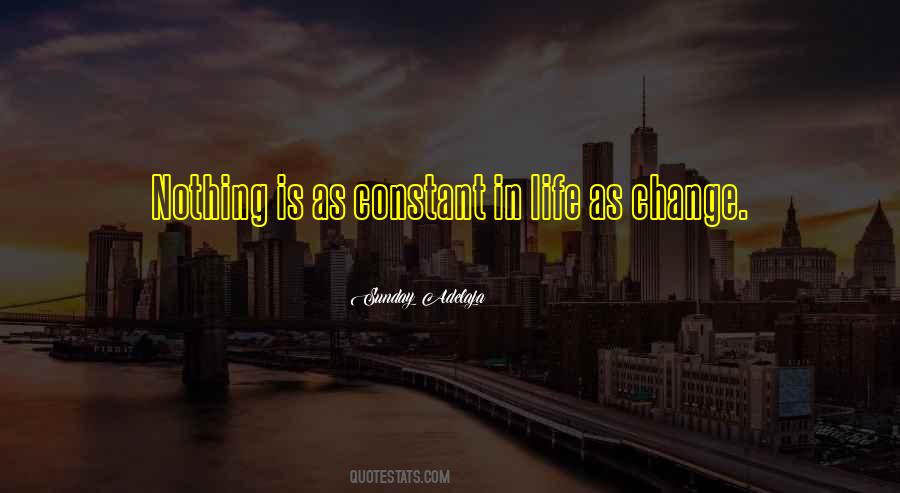 Constant In Life Quotes #318510