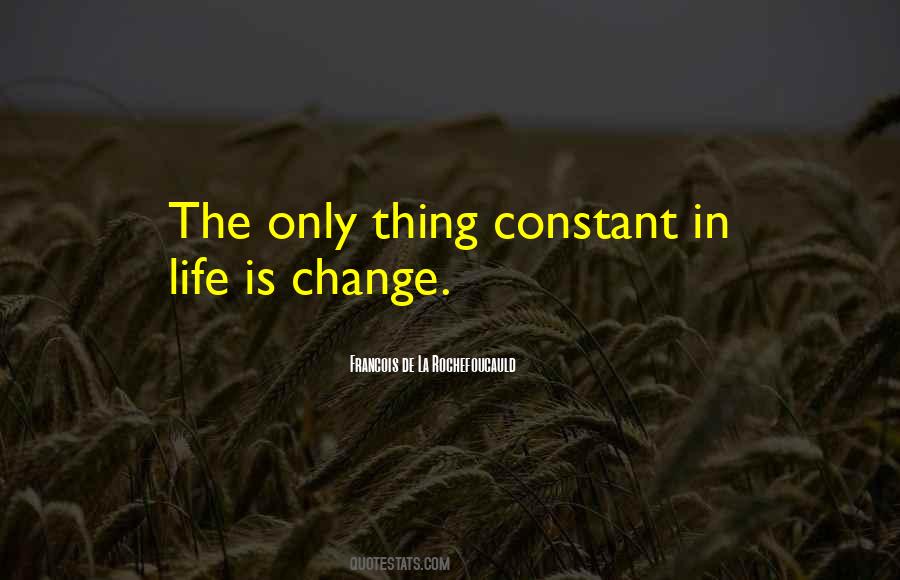 Constant In Life Quotes #407540