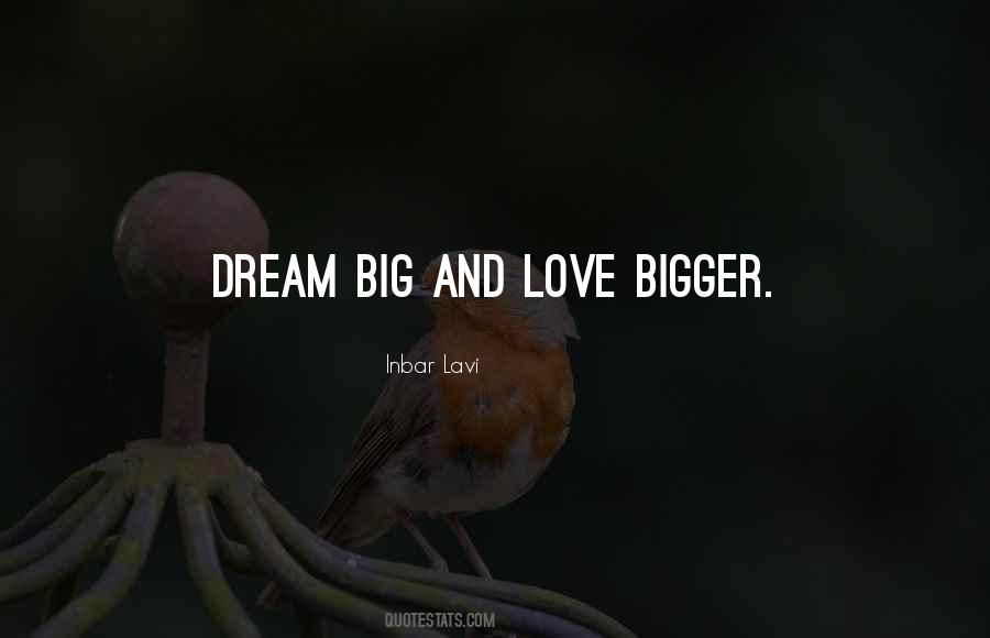 Dream Big Love Quotes #1254265