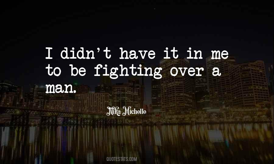 Fighting Over A Man Quotes #878183