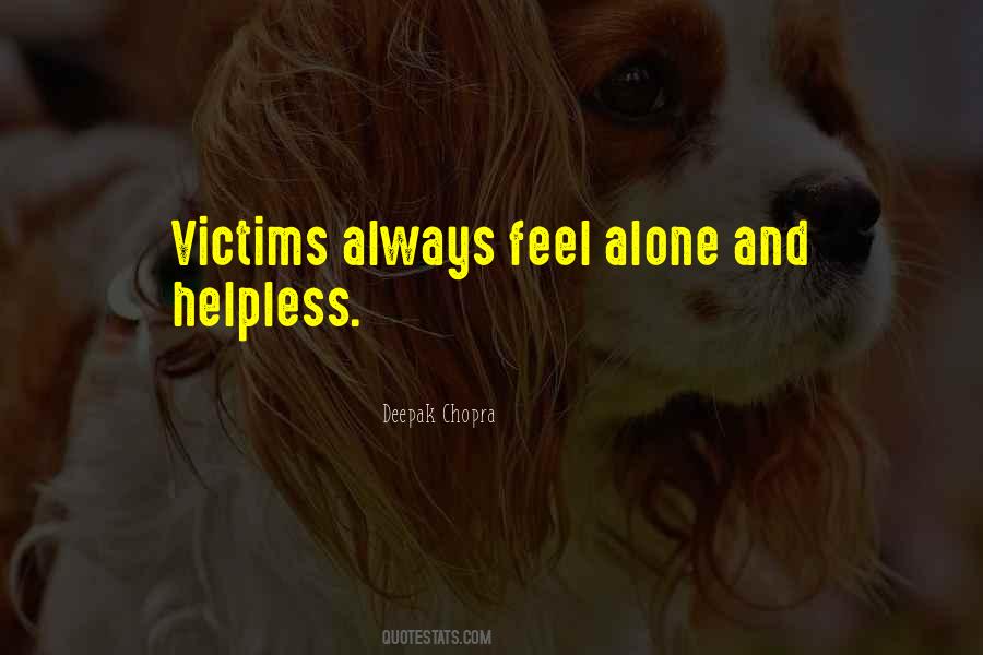 Alone And Helpless Quotes #257524