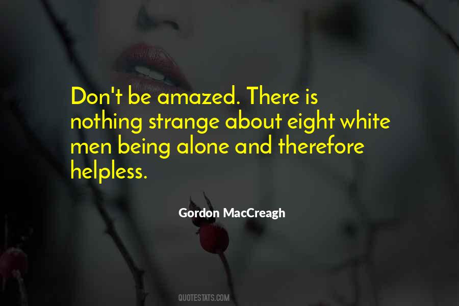 Alone And Helpless Quotes #773020