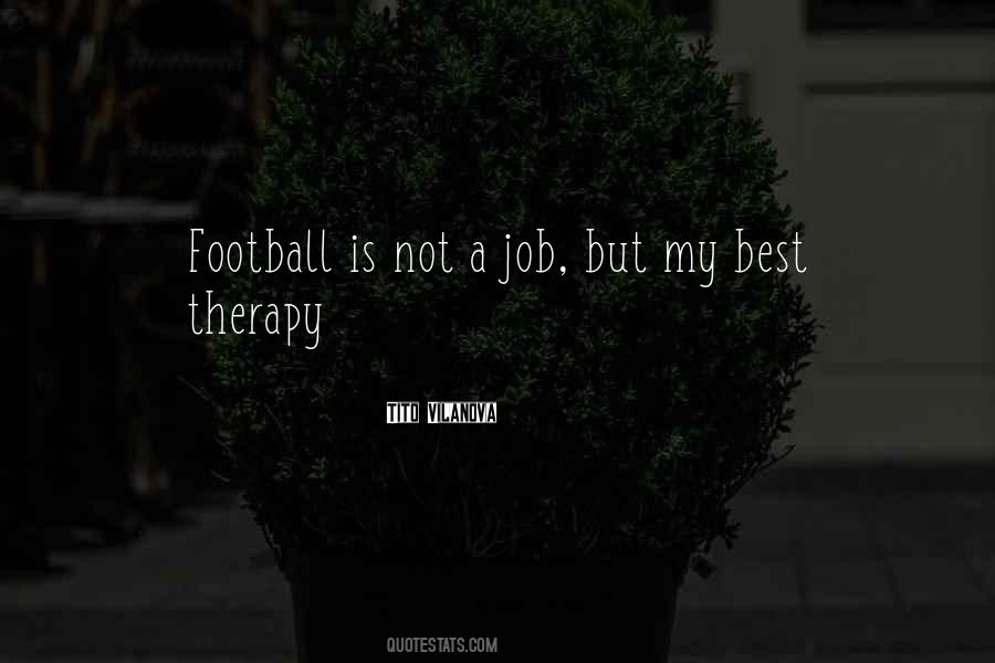 Football Is Quotes #1004016