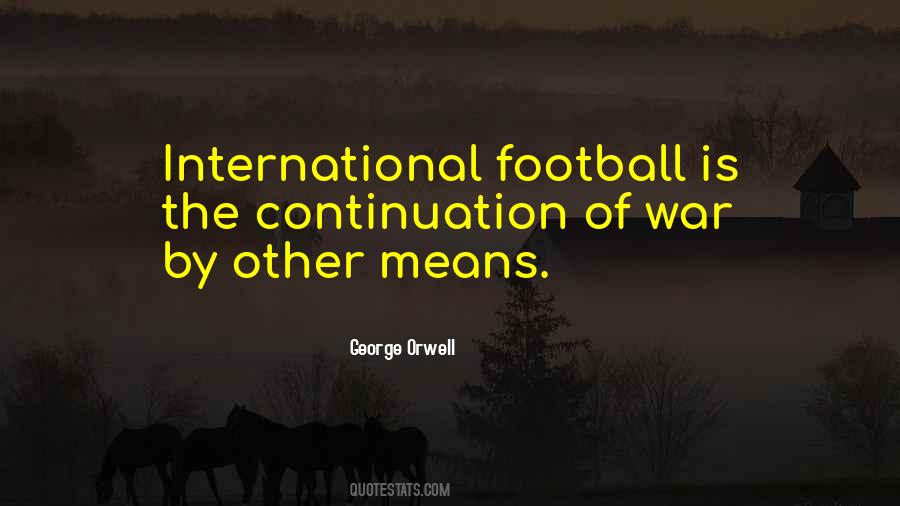 Football Is Quotes #1329227