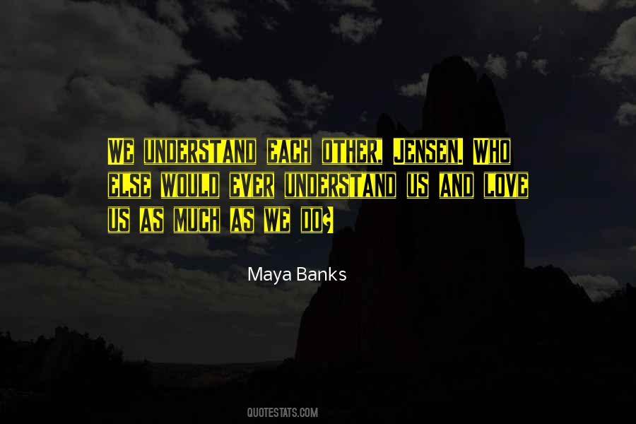 Understand Each Other Quotes #407938