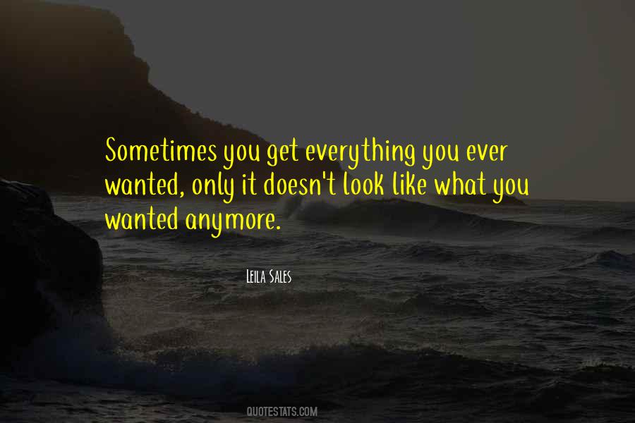 Everything You Ever Wanted Quotes #31664