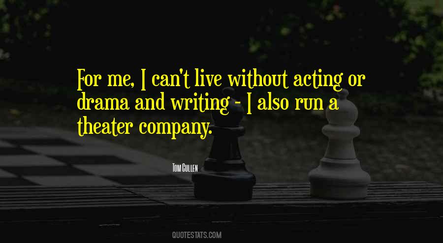 Acting Drama Quotes #1295284