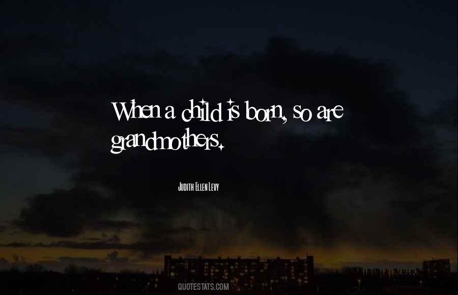 Grandmothers Are The Best Quotes #1655190