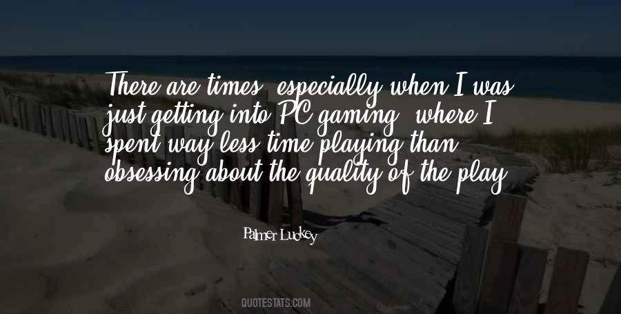 Less Time Spent Quotes #1522725