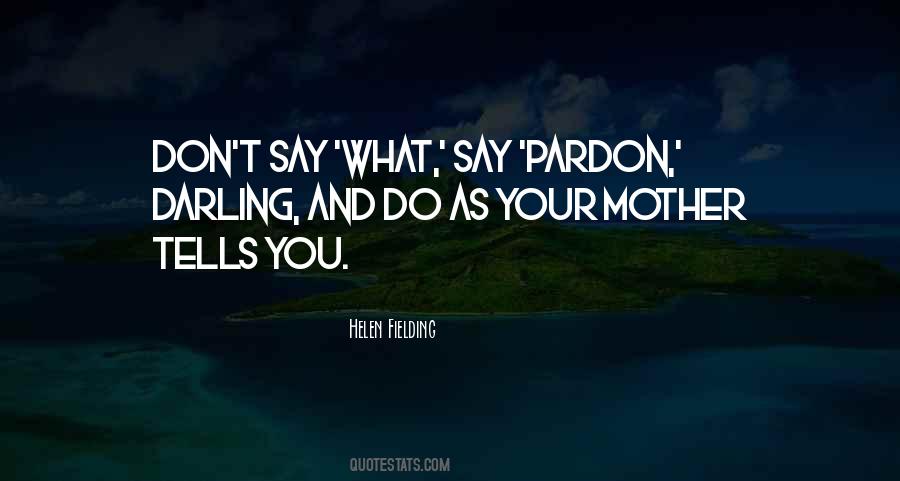 What You Say And What You Do Quotes #700975