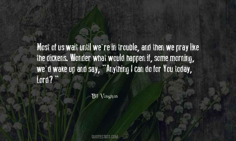 What You Say And What You Do Quotes #951477