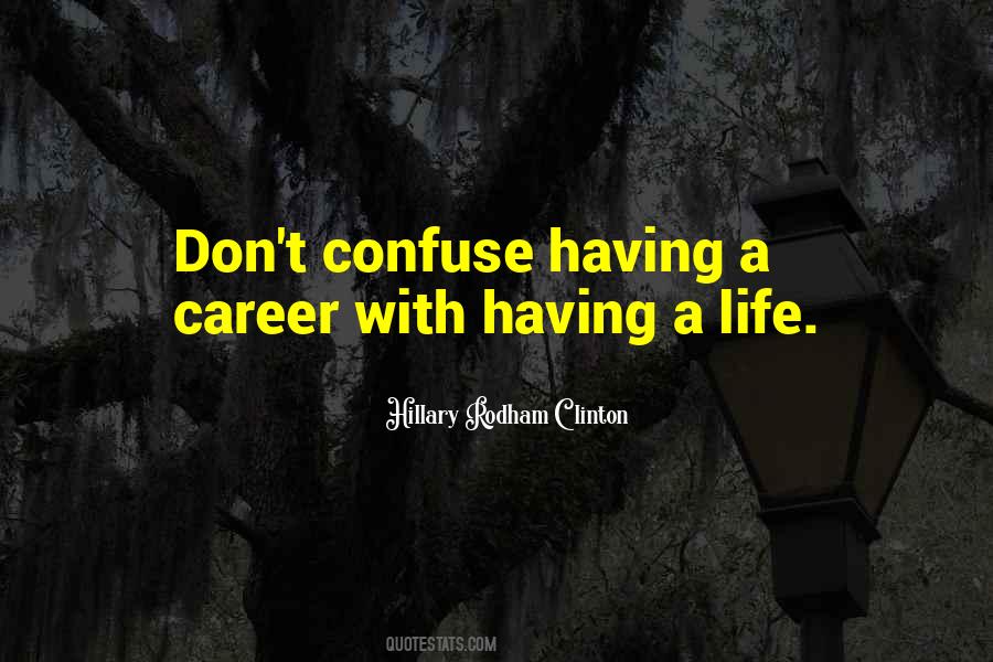 Quotes About Having A Career #629408