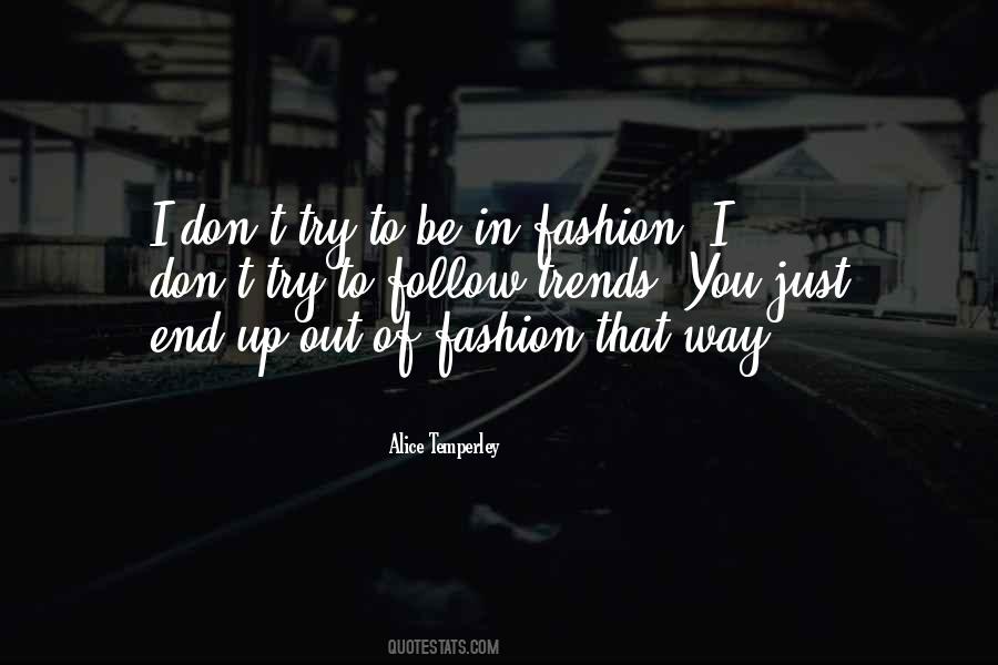 Follow Trends Quotes #1016557