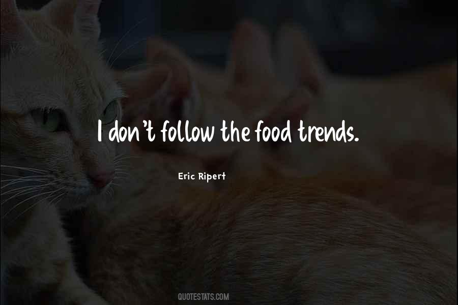Follow Trends Quotes #1691247