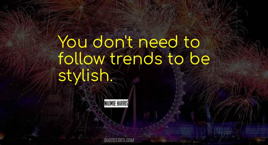 Follow Trends Quotes #1747266