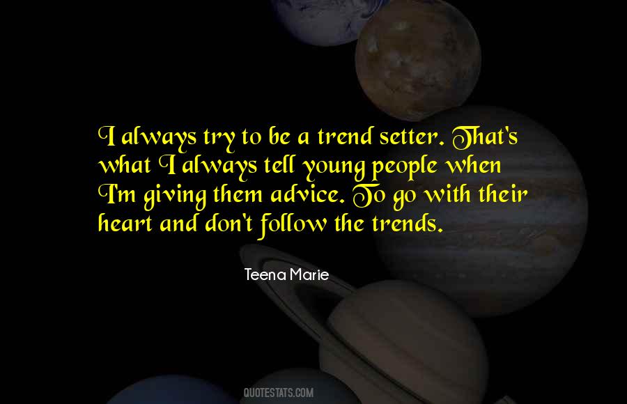 Follow Trends Quotes #742144
