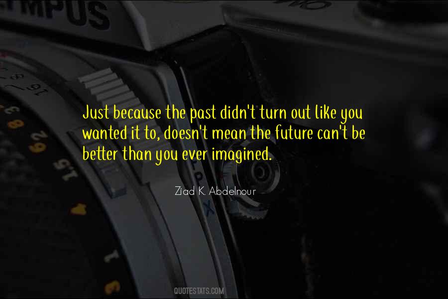It Can Be Better Quotes #857258