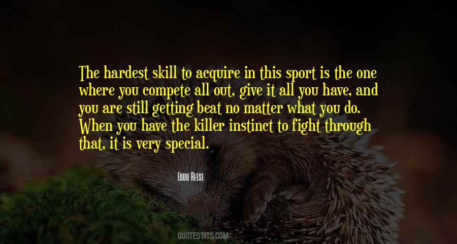 Give It All You Have Quotes #409962