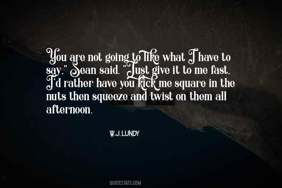 Give It All You Have Quotes #545805