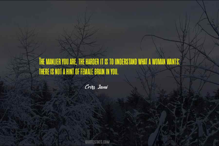 To Understand A Woman Quotes #1342991