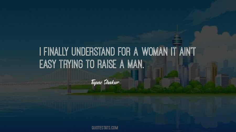 To Understand A Woman Quotes #783842