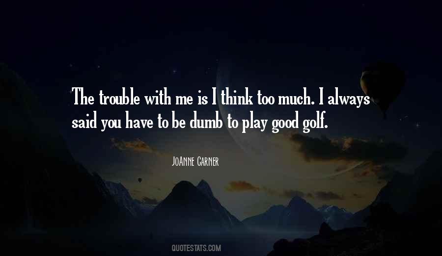 Trouble With You Quotes #1117880