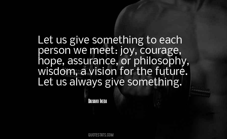 Courage Philosophy Quotes #425178