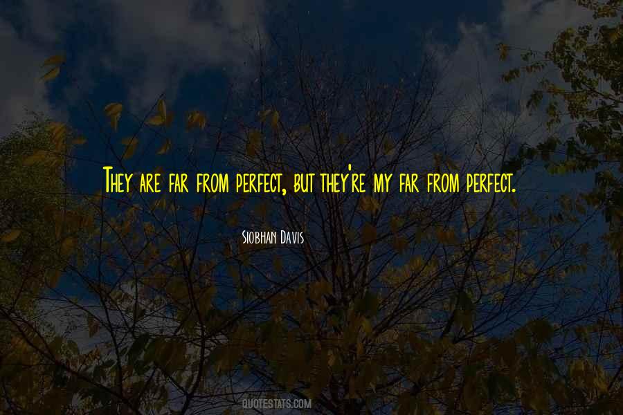 Far From Perfect Quotes #1617008