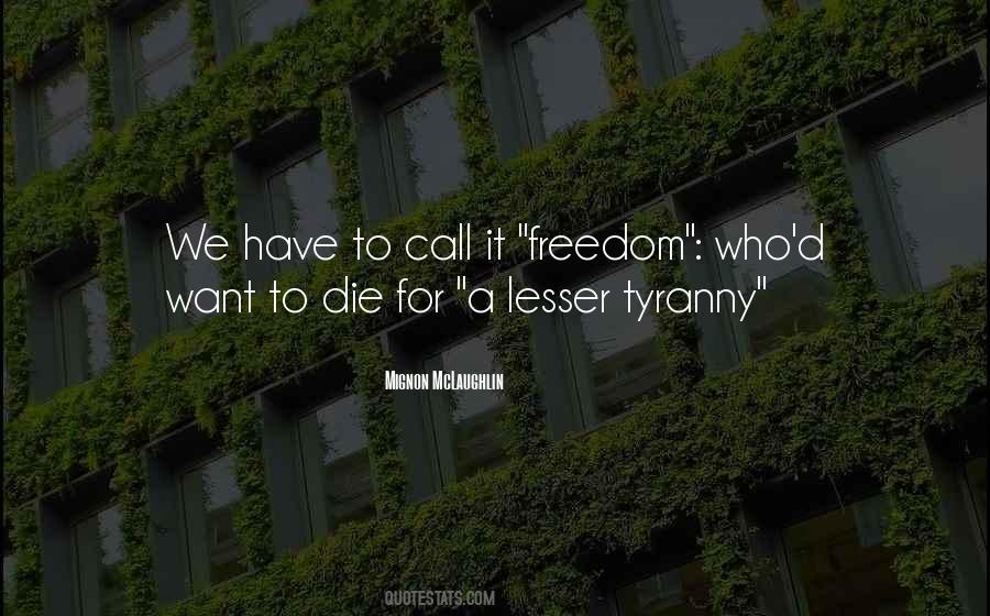 Freedom Tyranny Quotes #488745