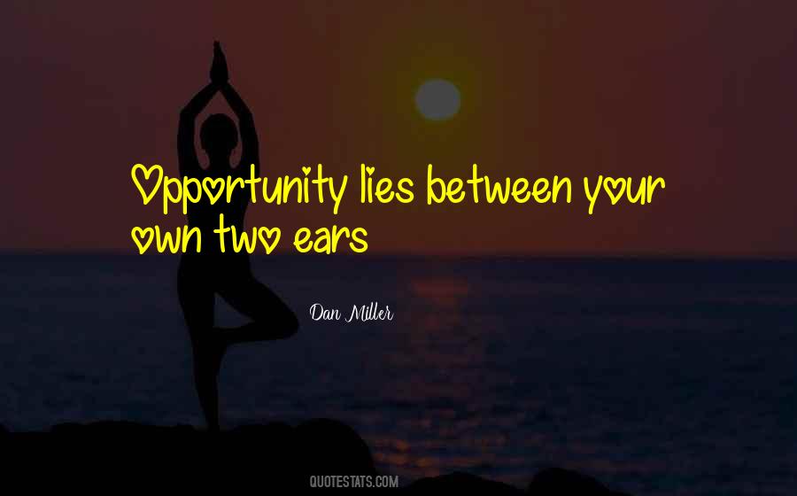 Opportunity Lies Quotes #1567018