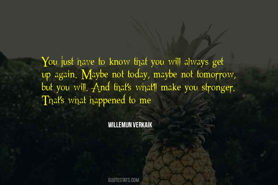 Maybe Not Today Maybe Not Tomorrow Quotes #282323