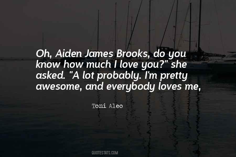 How Much You Love Me Quotes #653504