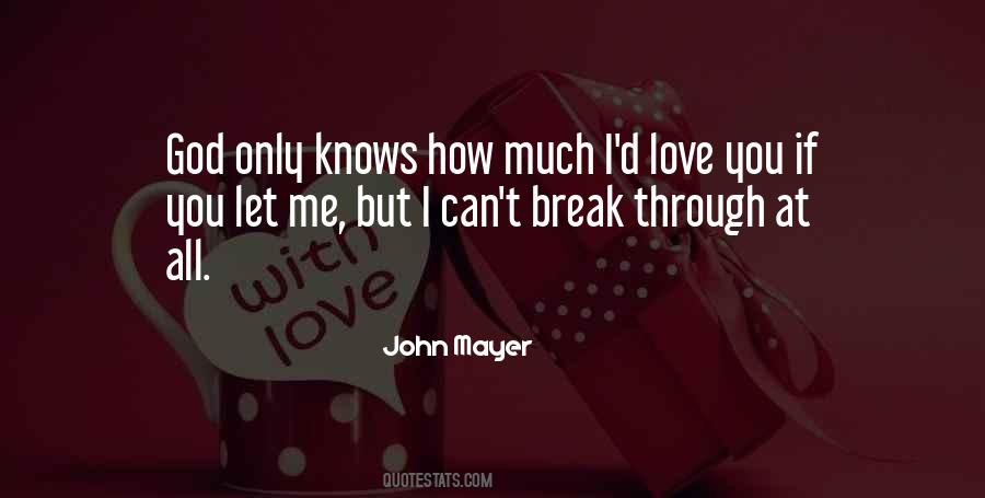 How Much You Love Me Quotes #864128