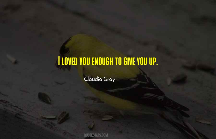 Give You Up Quotes #1467091