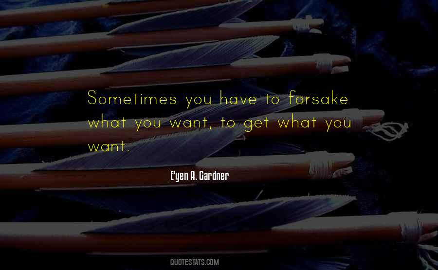 Sometimes You Get What You Want Quotes #1018481