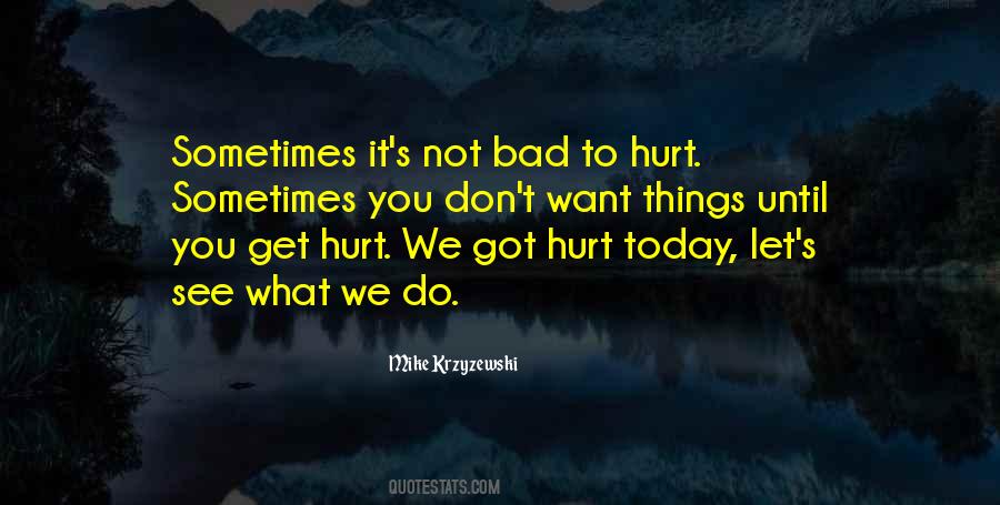 Sometimes You Get What You Want Quotes #1164899