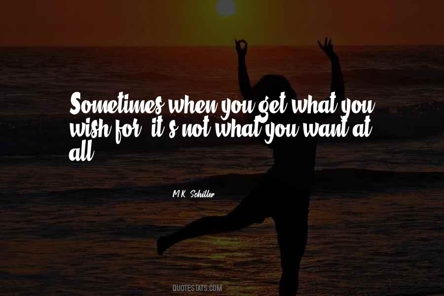 Sometimes You Get What You Want Quotes #1728924