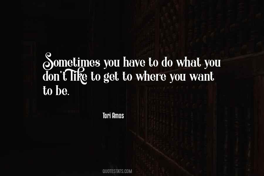 Sometimes You Get What You Want Quotes #1764532