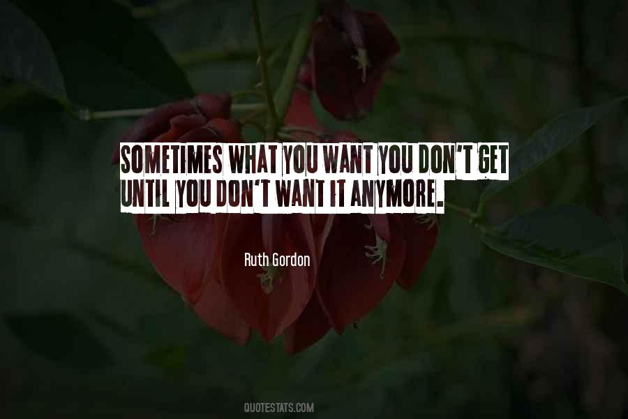 Sometimes You Get What You Want Quotes #368510