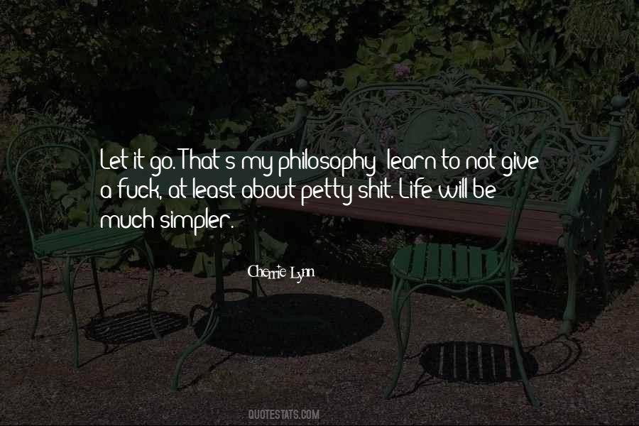 My Life Philosophy Quotes #1066123