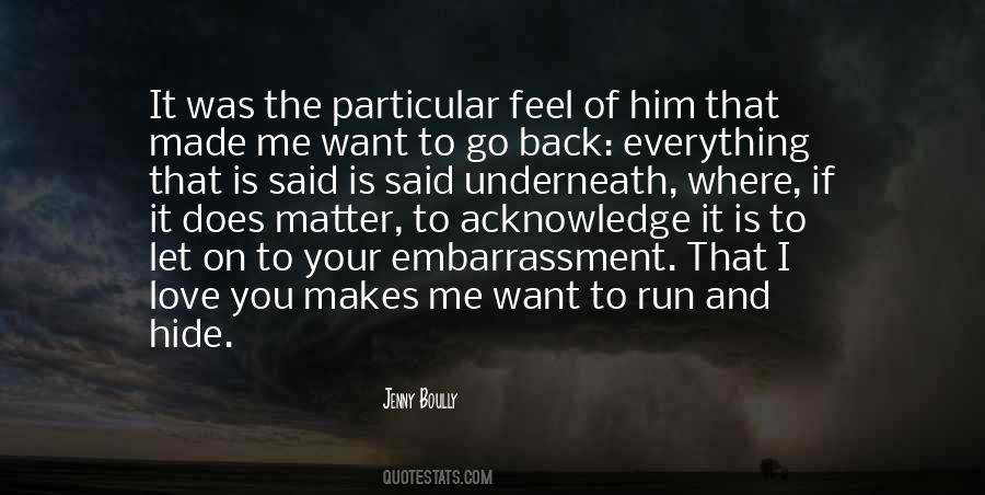 I Want You To Feel Me Quotes #1060223