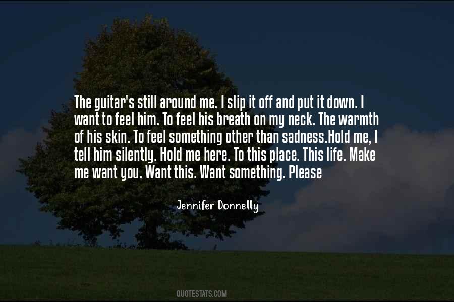 I Want You To Feel Me Quotes #1573871