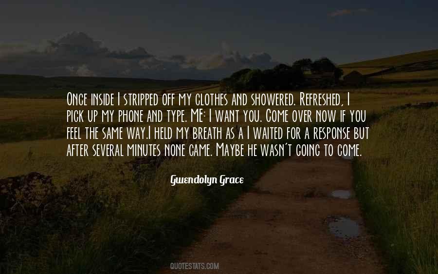 I Want You To Feel Me Quotes #538663